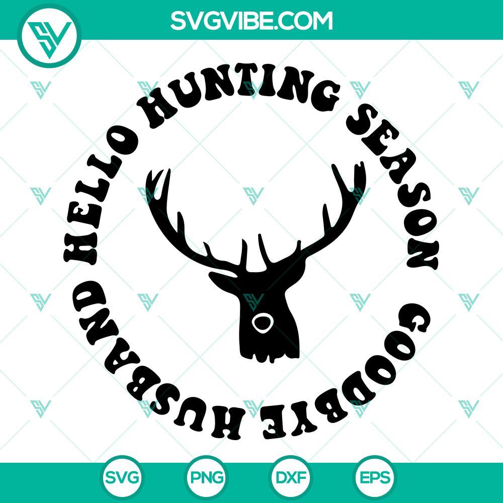 hello hunting season goodbye husband svg png dxf eps cut files cricut silhouette clipart 7 mockup