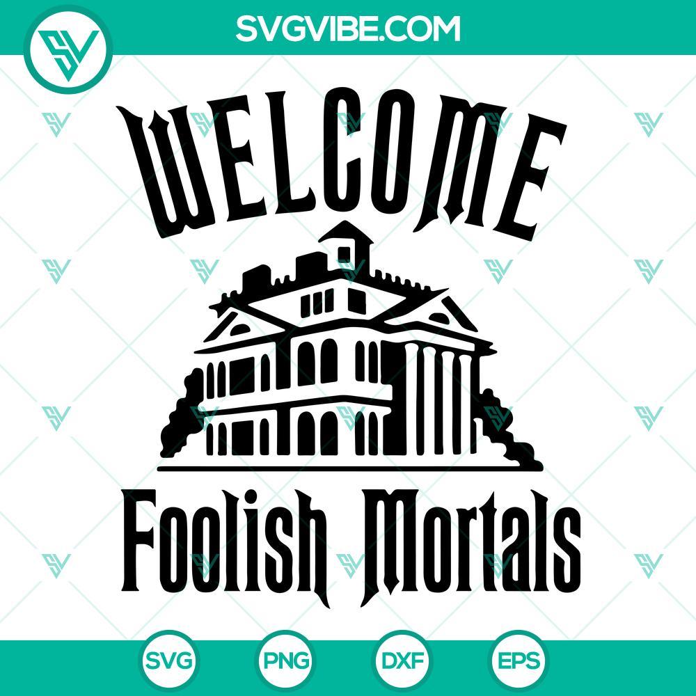 welcome foolish mortals svg haunted house svg the haunted mansion 2023 svg png dxf eps 8 mockup