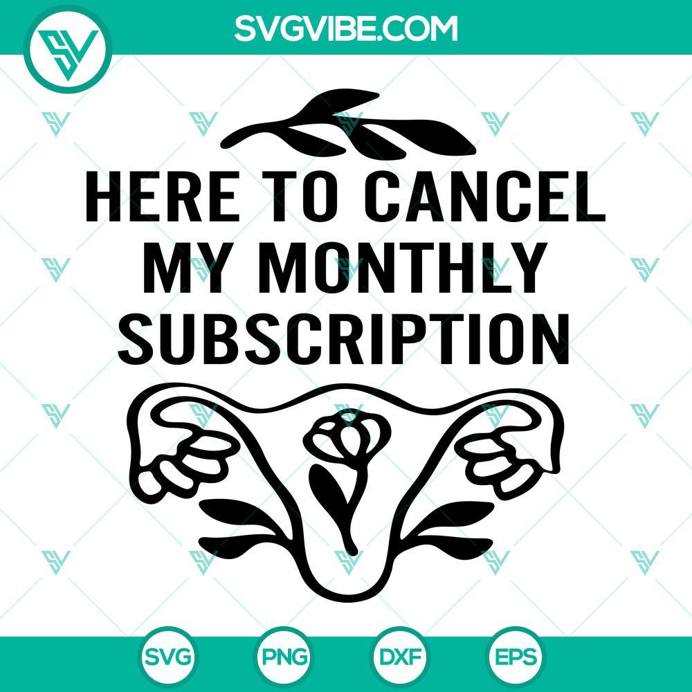 here to cancel my month subscription svg png dxf eps cut files for cricut silhouette 5 mockup