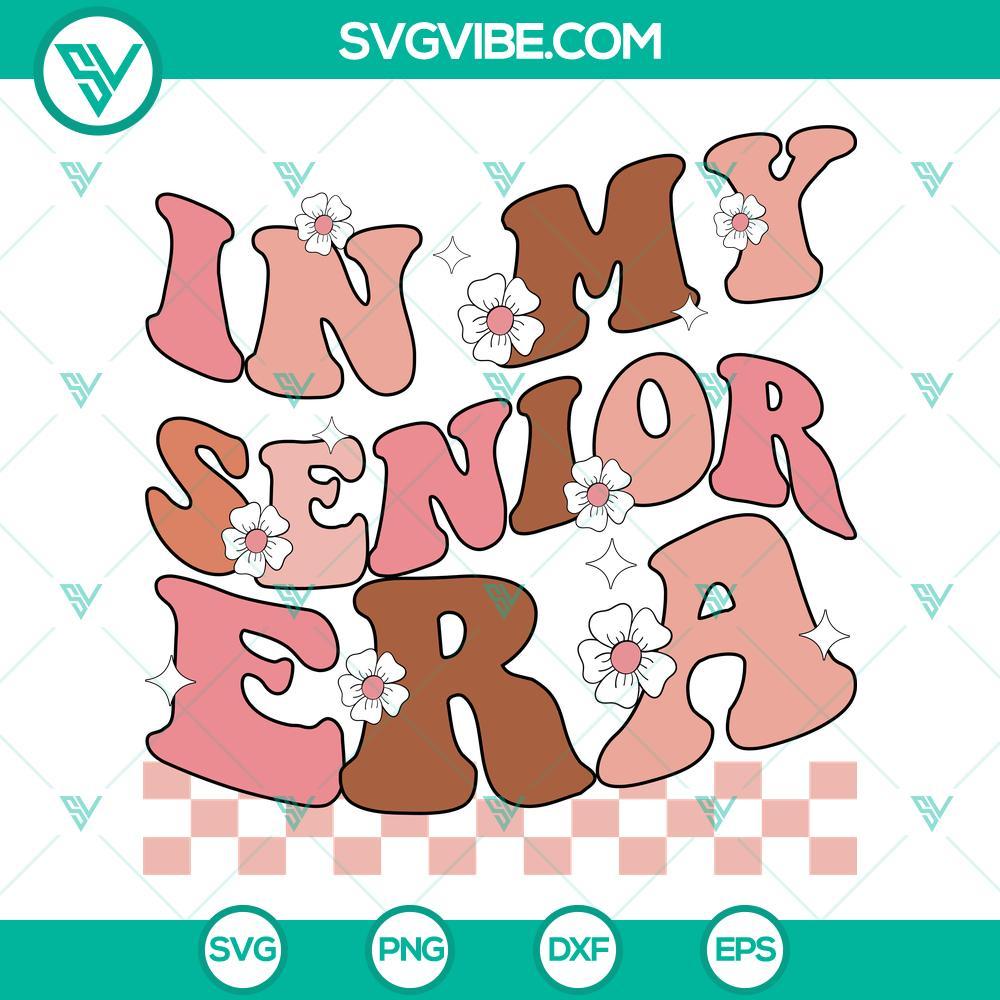 in my senior era svg senior 2024 svg class of 2024 svg graduation 2024 svg 2 mockup