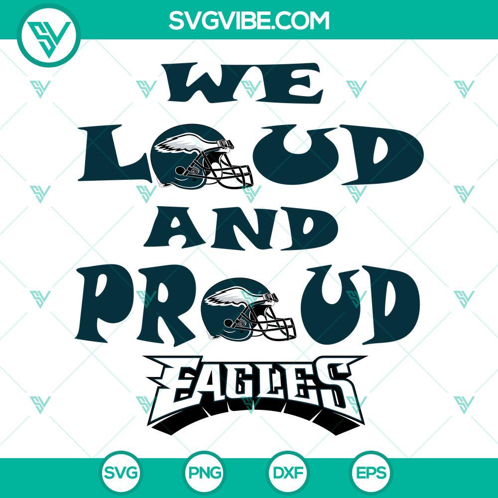 we loud and proud svg philadelphia eagles svg png dxf eps cutting files 4 mockup