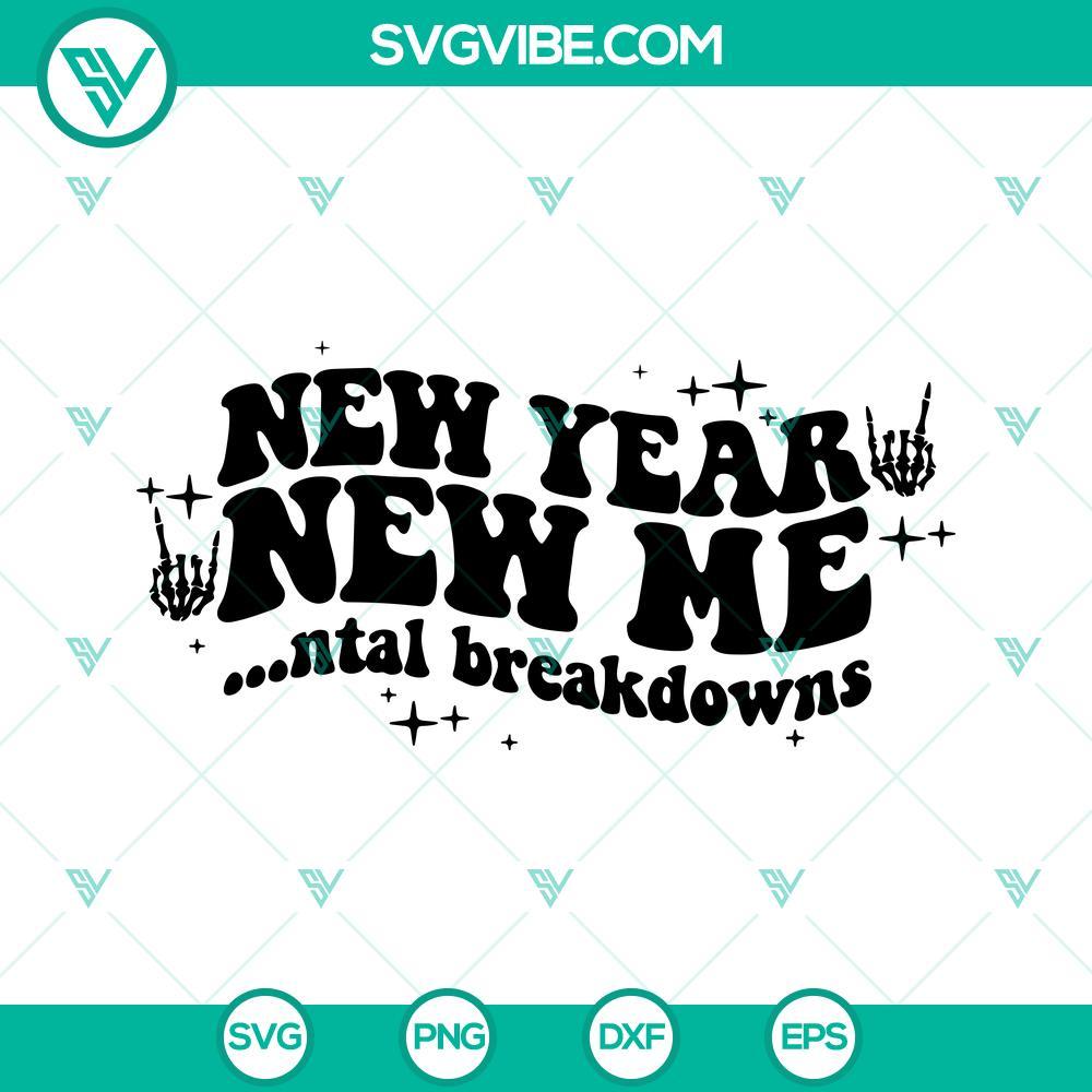 new year new me mental breakdowns svg new year svg 2023 svg skeleton hand svg 6 mockup