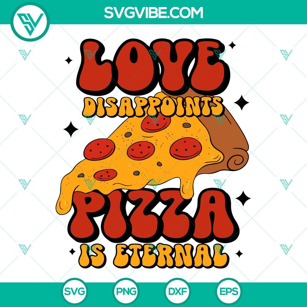 love disappoints pizza is eternal svg anti valentines svg funny valentines day svg png dxf eps 2 mockup