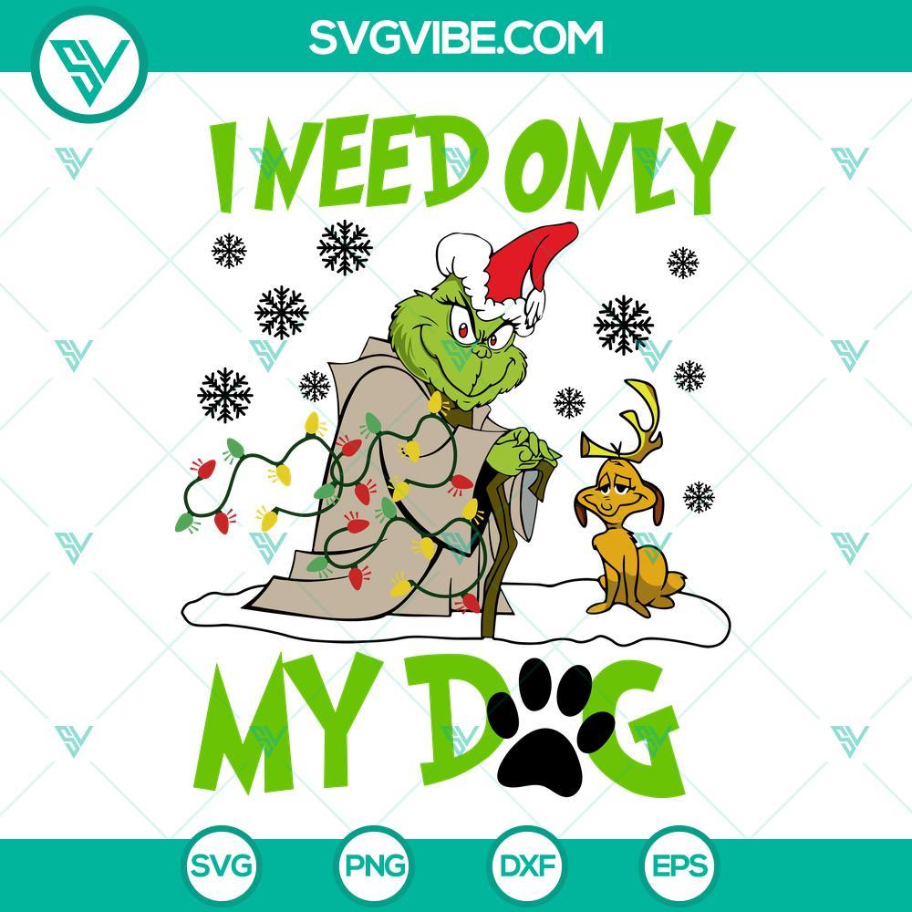 grinch i need only my dog christmas svg grinch and max dog svg funny christmas grinch svg 6 mockup