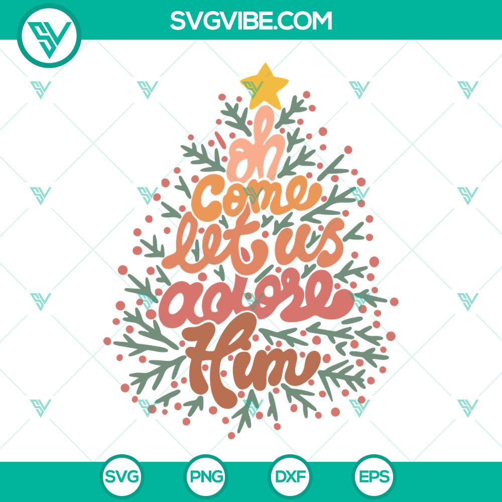 oh come let us adore him svg christmas tree svg christian christmas svg png dxf eps cut files 2 mockup