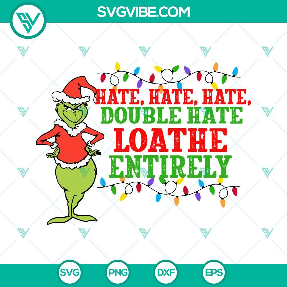 grinch hate hate hate double hate loathe entirely svg funny grinch christmas svg png eps dxf cricut silhouette 1 mockup