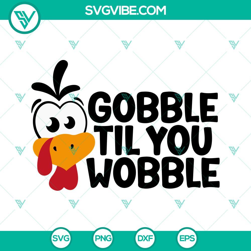 gobble til you wobble svg turkey thanksgiving day svg gobble svg cut file 6 mockup