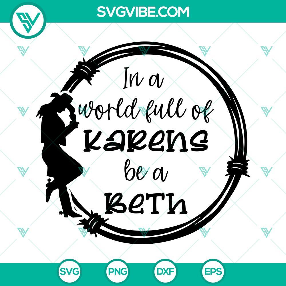 in a world full of karens be a beth svg beth dutton yellowstone svg png dxf eps cricut 9 mockup