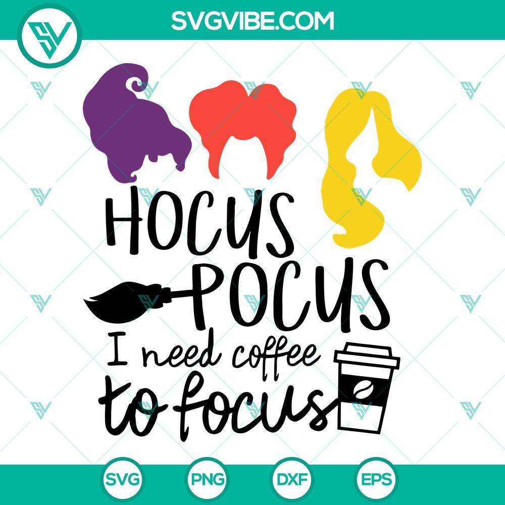 hocus pocus svg i need coffee to focus svg png dxf eps file cricut silhouette 5 mockup