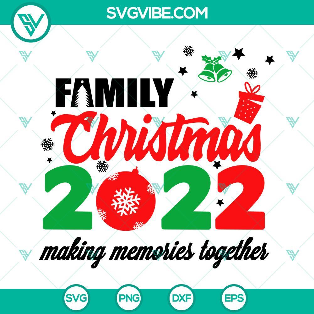 family christmas 2022 making memories together svg christmas family shirt christmas 2022 svg png dxf eps 2 mockup