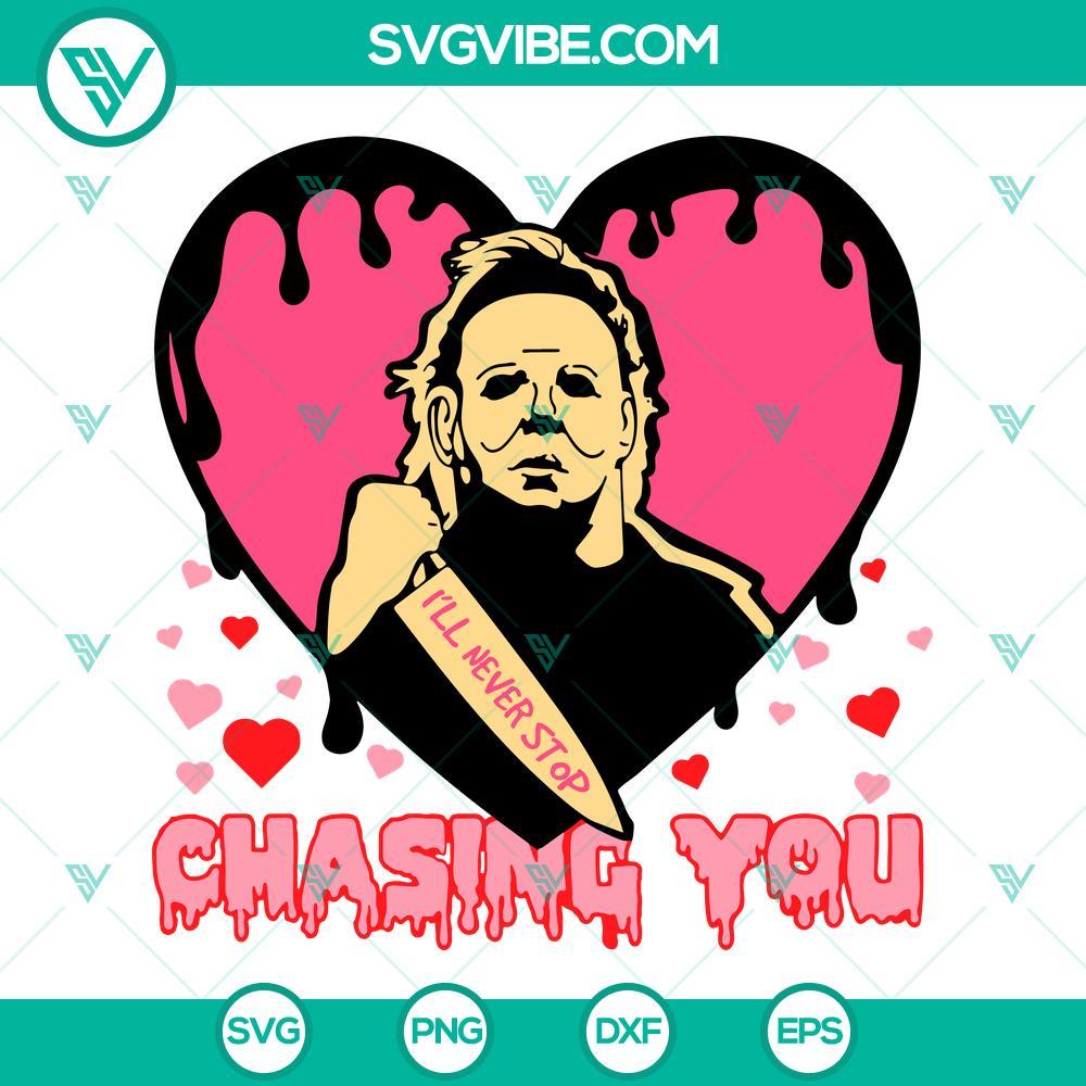 michael myers i ll never stop chasing you svg horror valentine s day svg funny valentine svg 3 mockup