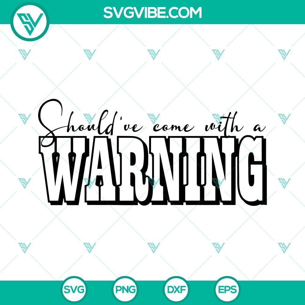 morgan wallen lyrics svg should ve come with a warning svg png dxf eps 2 mockup