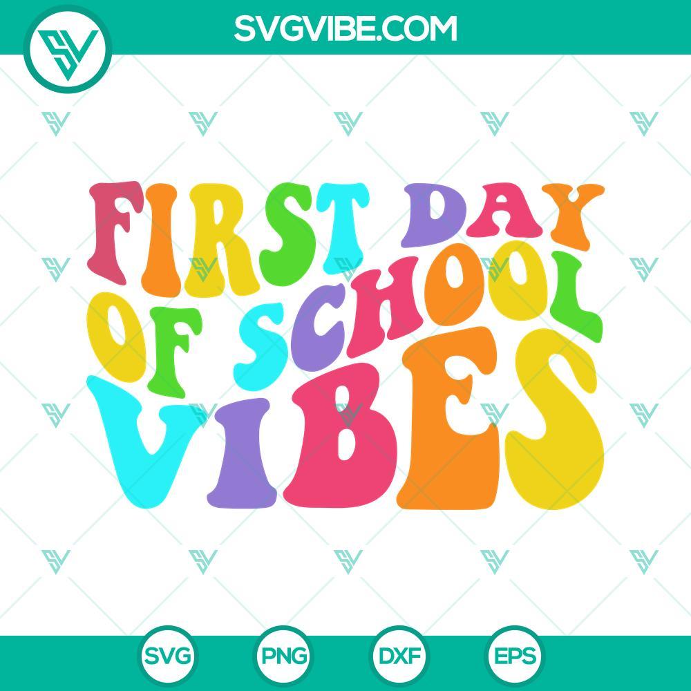 first day of school vibes svg back to school svg teacher first day svg png dxf eps 6 mockup