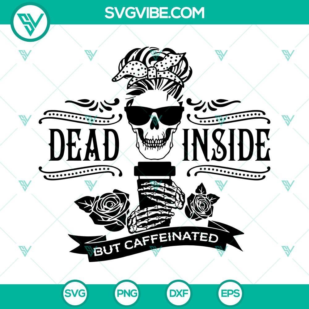 dead inside but caffeinated svg mama skull needs coffee halloween skeleton svg mom skull coffee svg 1 mockup