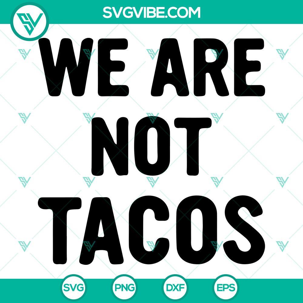 we are not tacos svg png dxf eps cut files for cricut silhouette 3 mockup