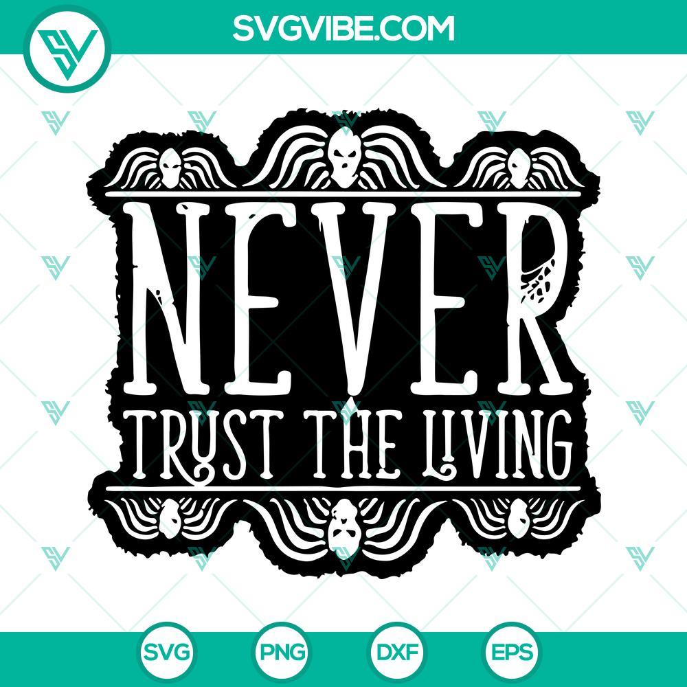 never trust the living svg beetlejuice svg png dxf eps files 3 mockup