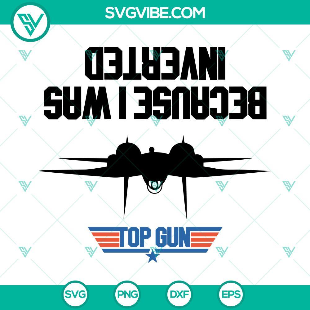 top gun because i was inverted svg top gun svg maverick svg png dxf eps 3 mockup