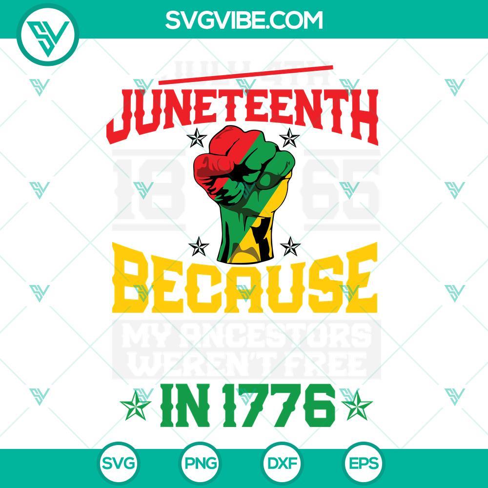 juneteenth svg freedom day svg blm svg juneteenth 1865 because my ancestors weren t free in 1776 svg equality rights svg africa black history svg 2 mockup