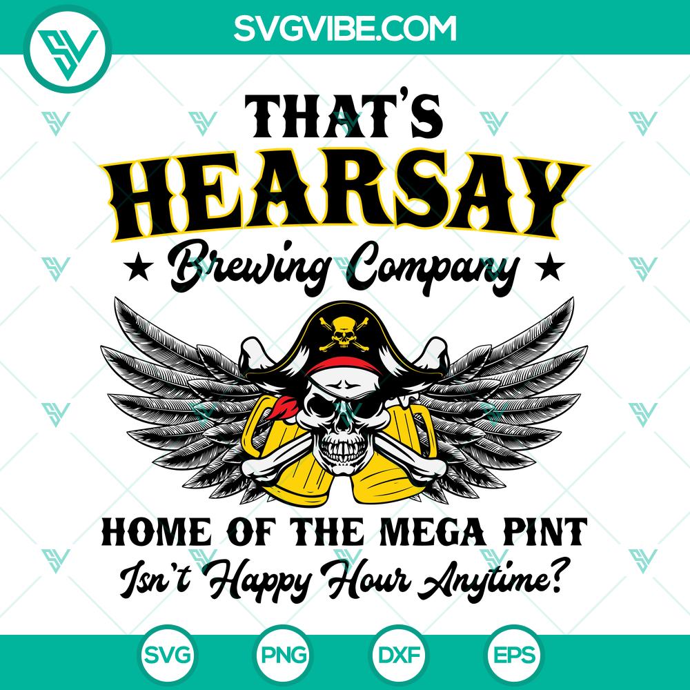 hearsay brewing company svg png dxf eps mega pint svg johnny depp svg home of the mega pint svg isnt happy hour anytime svg 3 mockup