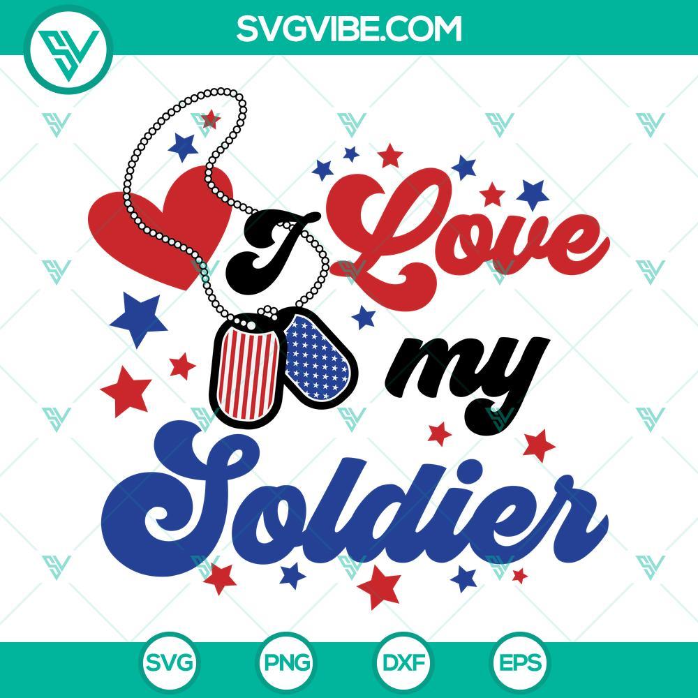 i love my soldier svg memorial day svg soldier svg patriotic svg png dxf eps instant download 4 mockup