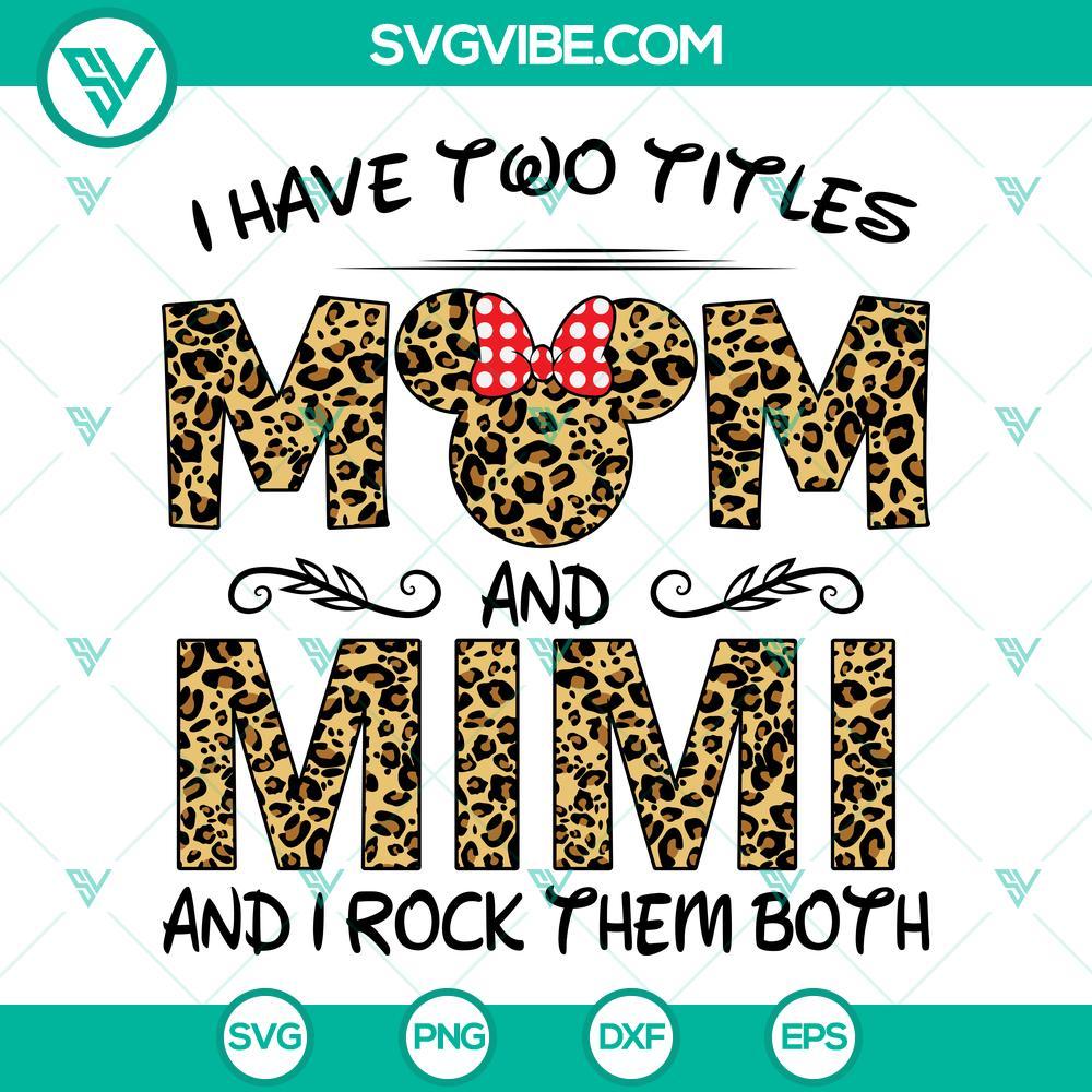 leopard pattern mom and mimi svg i have two titles mom and mimi and i rock them both svg mothers day svg 3 mockup