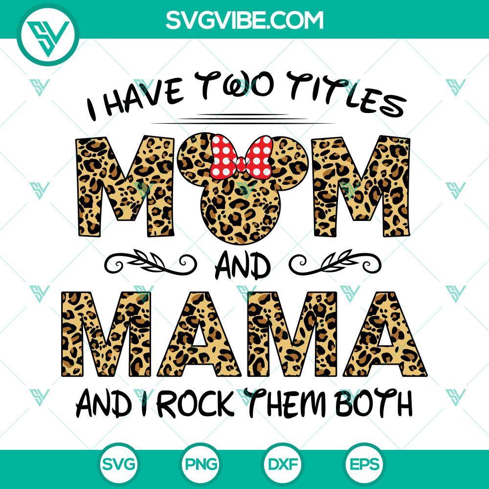 leopard pattern mom and mama svg i have two titles mom and mama and i rock them both svg mothers day svg 2 mockup