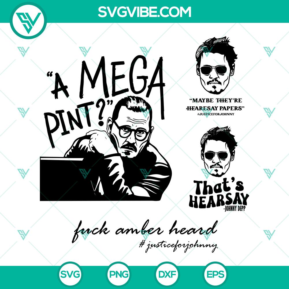 johnny depp svg bundle that s hearsay svg justice for johnny svg a mega pint svg maybe theyre hearsay papers svg fuck amber heard svg 8 mockup