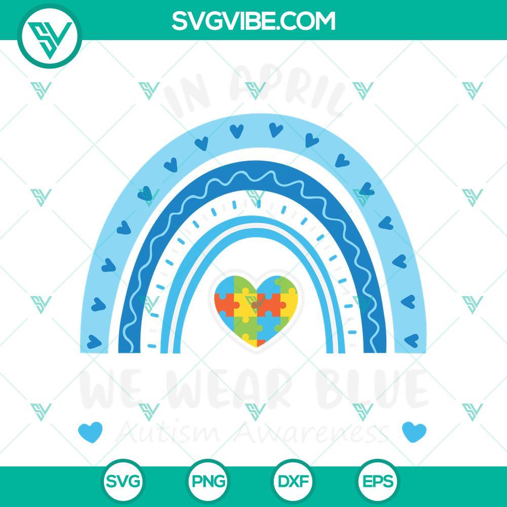 in april we wear blue autism awareness svg blue rainbow svg autism svg autism month svg autism awareness svg 2 mockup