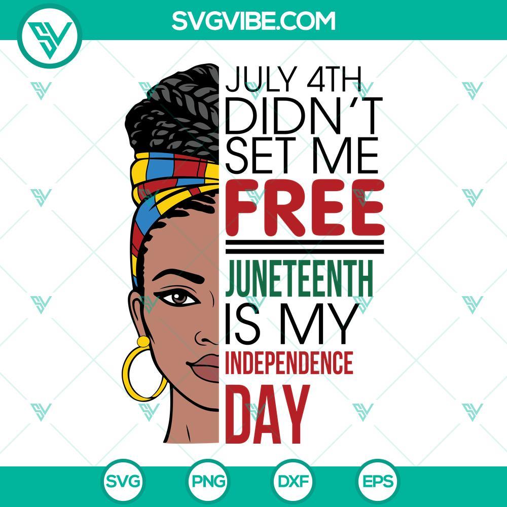 july 4th didn t set me free juneteenth is my independence day svg juneteenth svg black woman svg 9 mockup