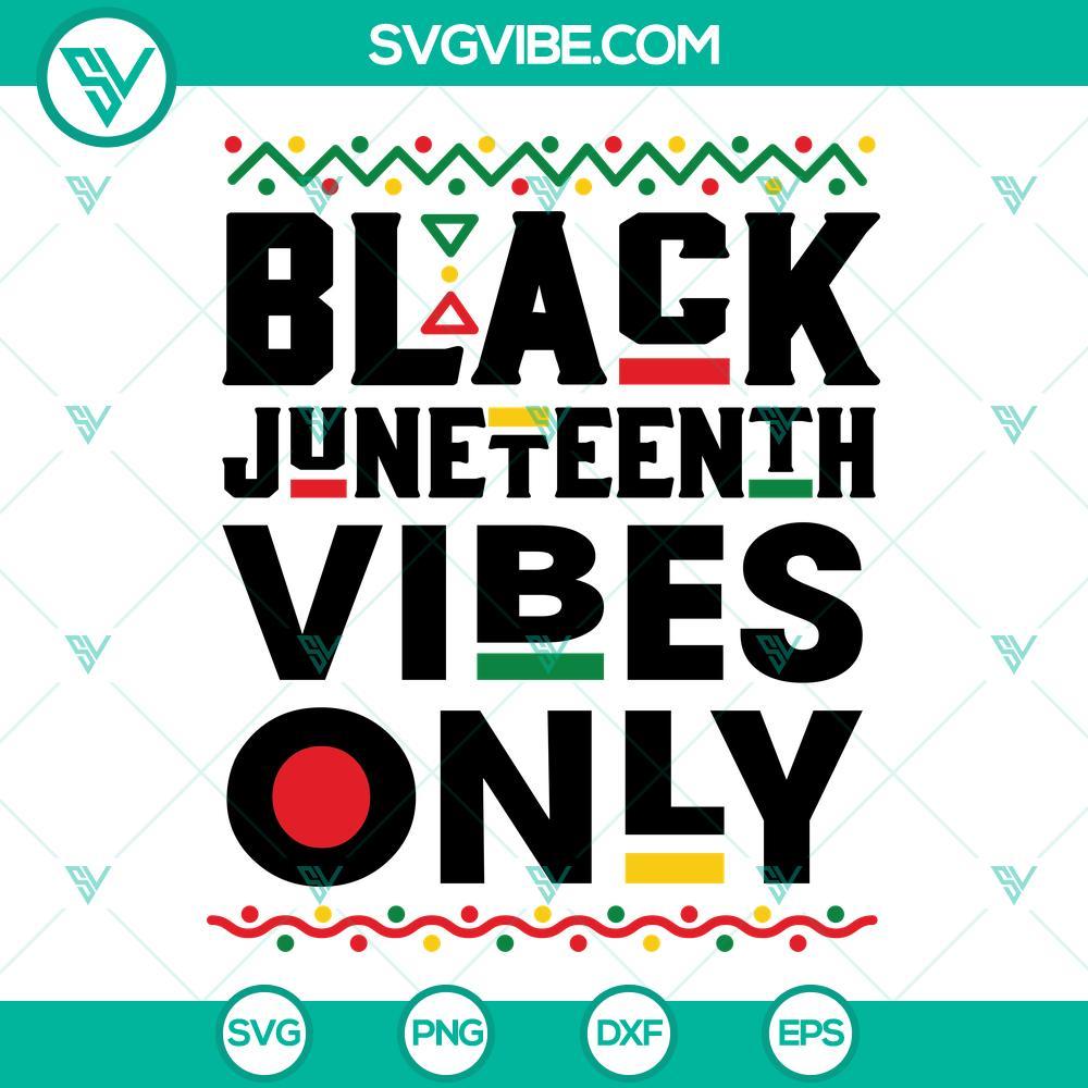 black juneteenth vibes only svg juneteenth svg cut file for cricut juneteenth svg black men women t shirt free ish svg 4 mockup