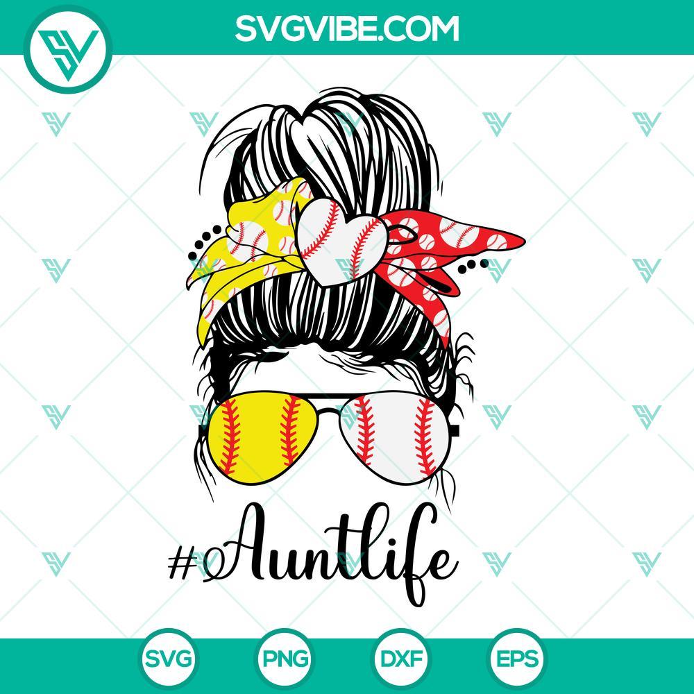 aunt life softball baseball svg softball aunt svg baseball aunt svg messy bun softball baseball svg png dxf eps 6 mockup