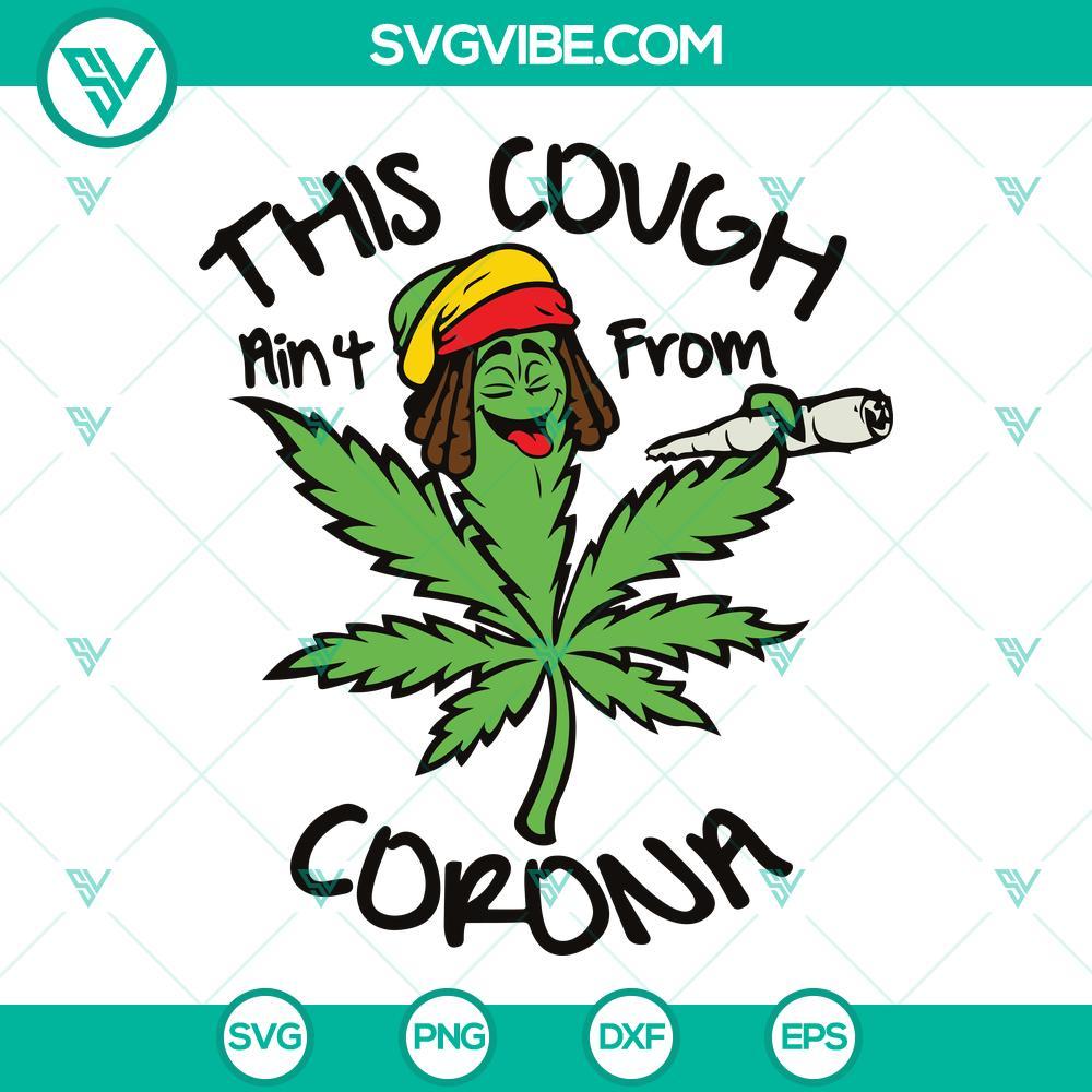 this cough ain t from corona svg marijuana svg smoke weed svg stoner svg hippie svg cannabis svg 420 svg cannabis lover svg 3 mockup