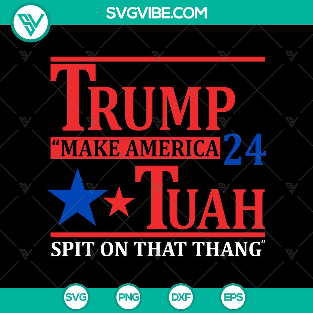 trump make america 24 hawk tuah svg spit on that thang svg funny trump svg mockup