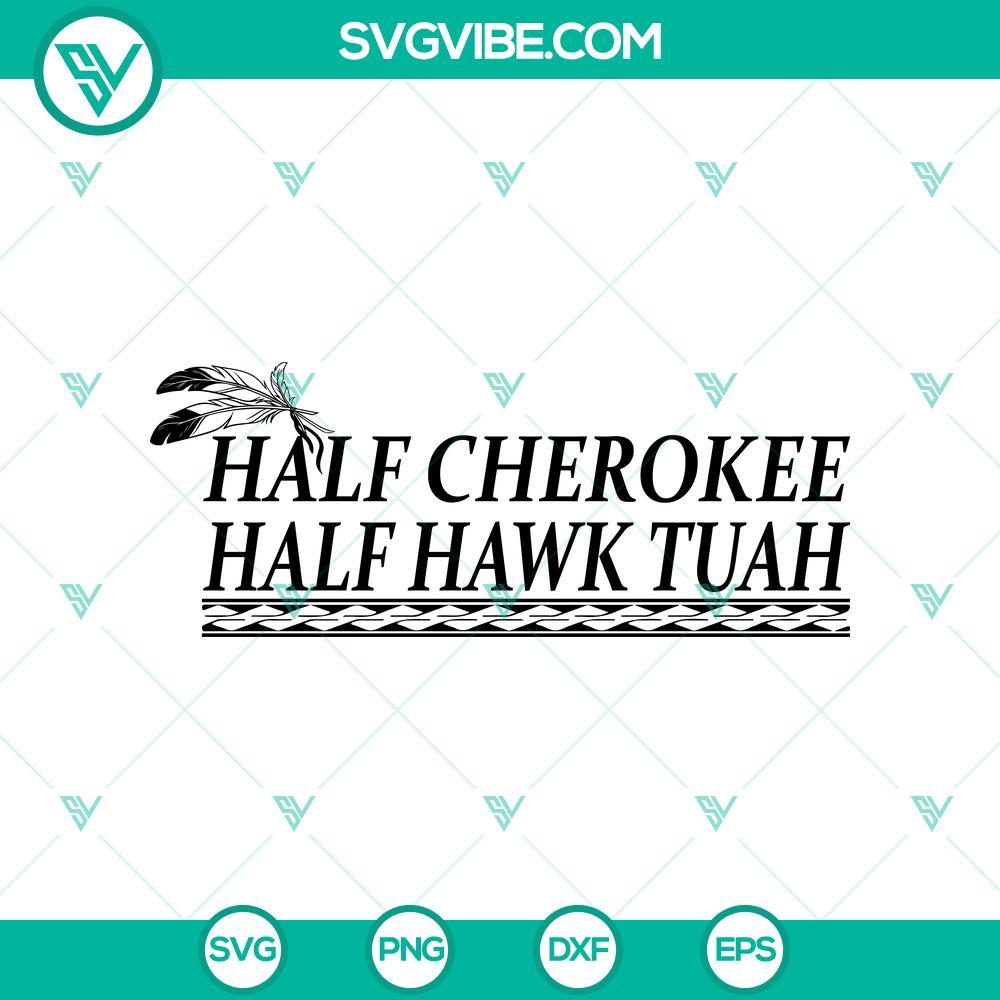 half cherokee half hawk tuah svg png files mockup