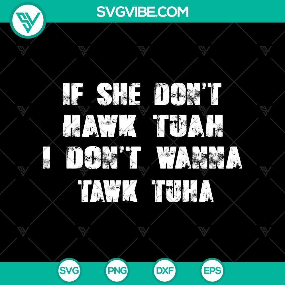 if she don t hawk tuah svg i don t wanna tawk tuha svg mockup