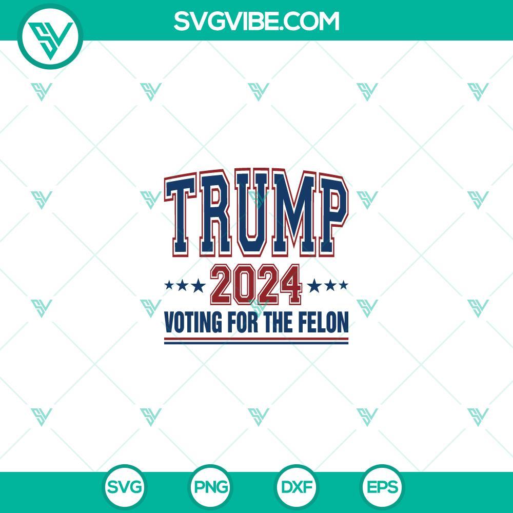 trump 2024 voting for the felon svg png design files mockup