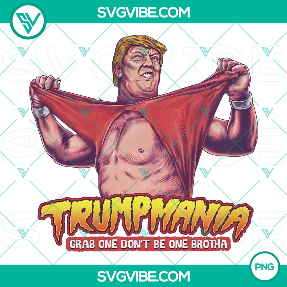 funny trumpmania wrestling meme 2024 png%2C trumpmania grab one don%26%238217%3Bt be one brotha png