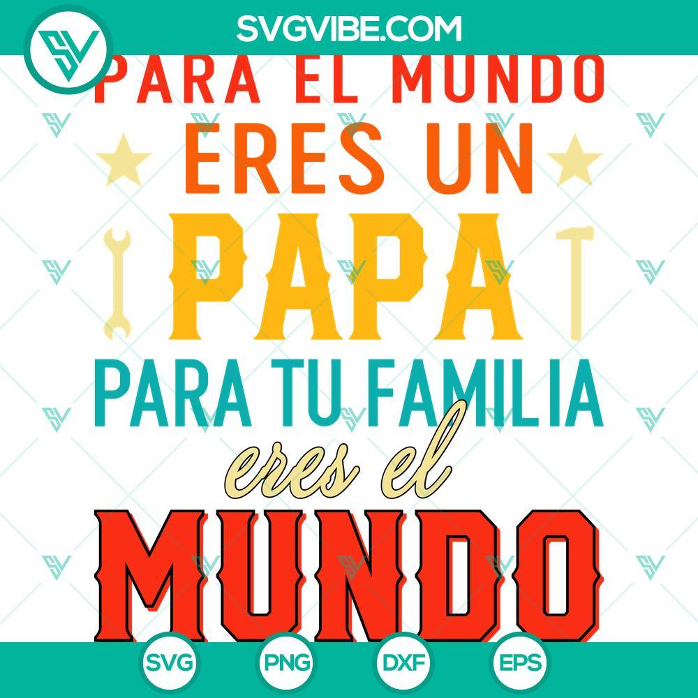 para el mundo eres un papa svg para tu familia eres el mundo svg father s day svg png eps dxf pdf cricut file mockup