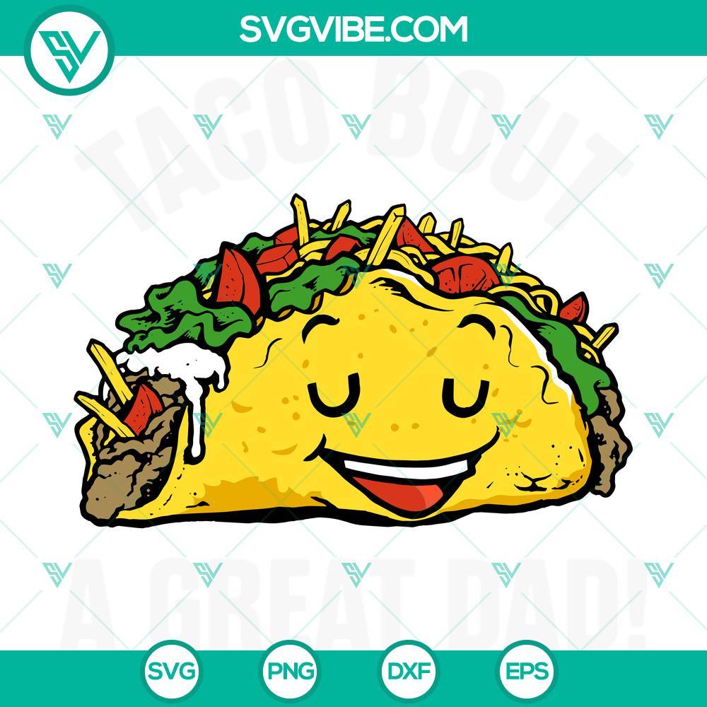 funny taco bout a great dad svg taco lover dad father s day gift svg png eps dxf pdf cricut file mockup