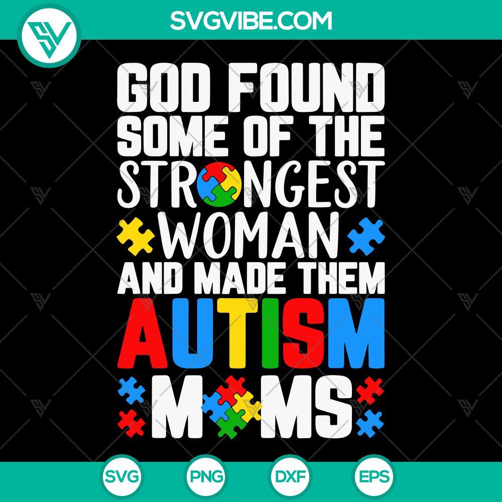 god found strongest women made them autism moms svg autism moms svg png eps dxf file mockup