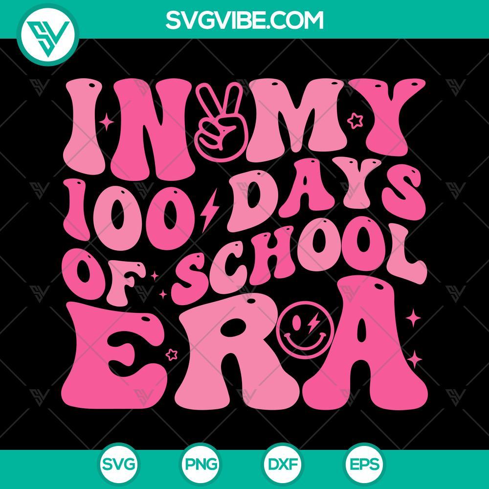 in my 100 days of school era svg back to school svg happy 100th days of school svg mockup