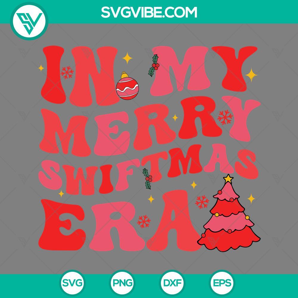 in my merry swiftmas era svg christmas eras tour taylor swift svg png eps dxf files mockup