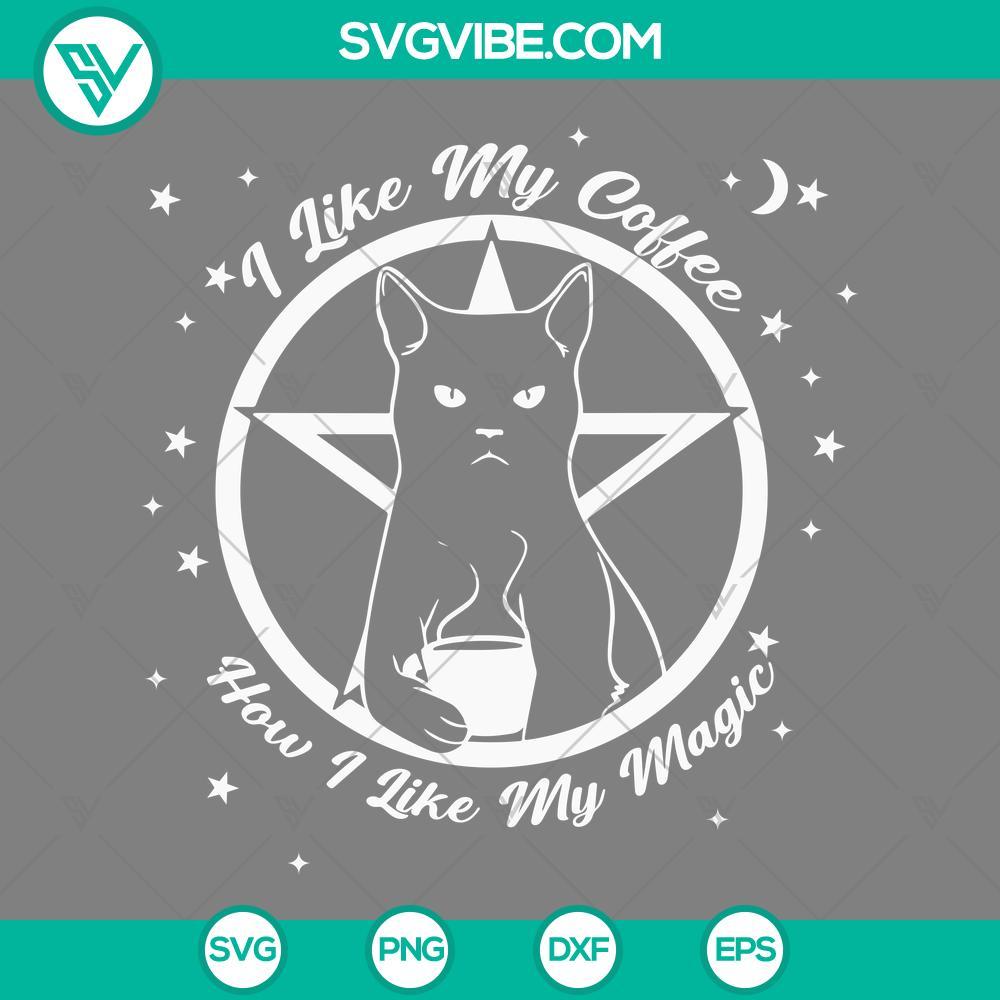 i like my coffee how i like my magic svg cat funny quotes svg png eps dxf file mockup