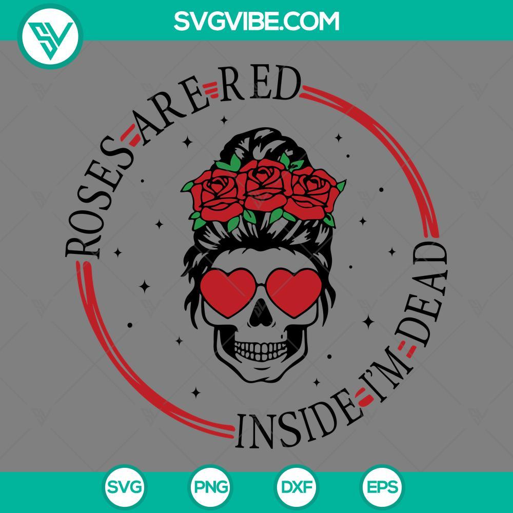 roses are red inside i m dead svg valentine messy bun skull svg png eps dxf file mockup