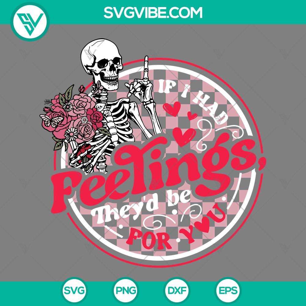 if i had feelings they s be for you svg skeleton and rose valentine svg png eps dxf file mockup