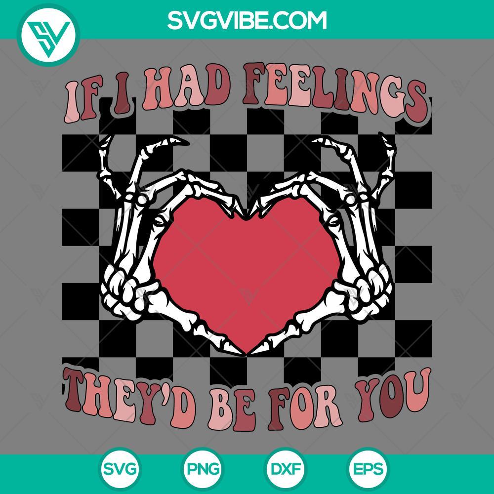 if i had feelings they s be for you svg skeleton hand valentine svg png eps dxf file mockup