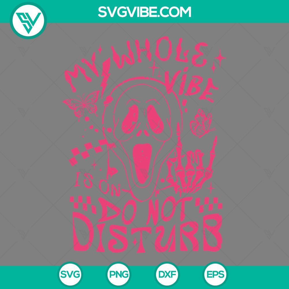 my whole vibe is on do not disturb svg ghostface svg scream svg scary movie svg mockup