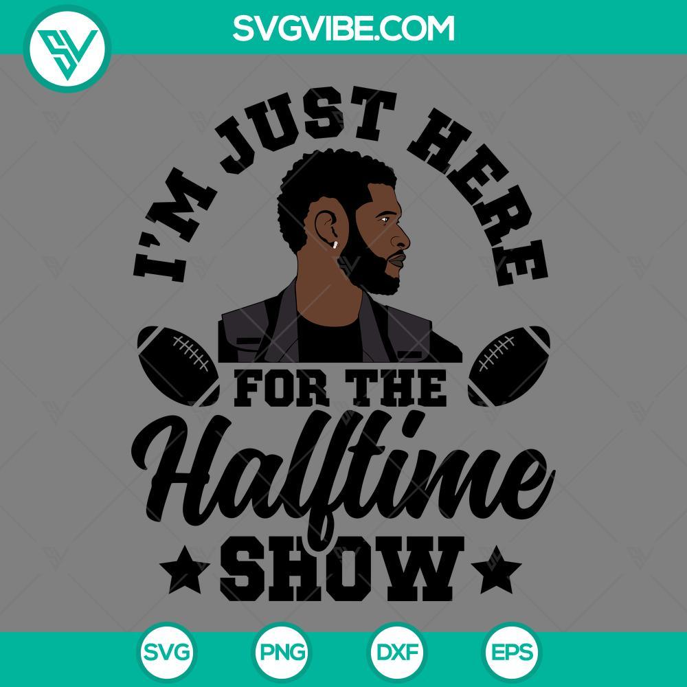 usher super bowl 2024 halftime show svg usher svg i m just here for the halftime show svg mockup