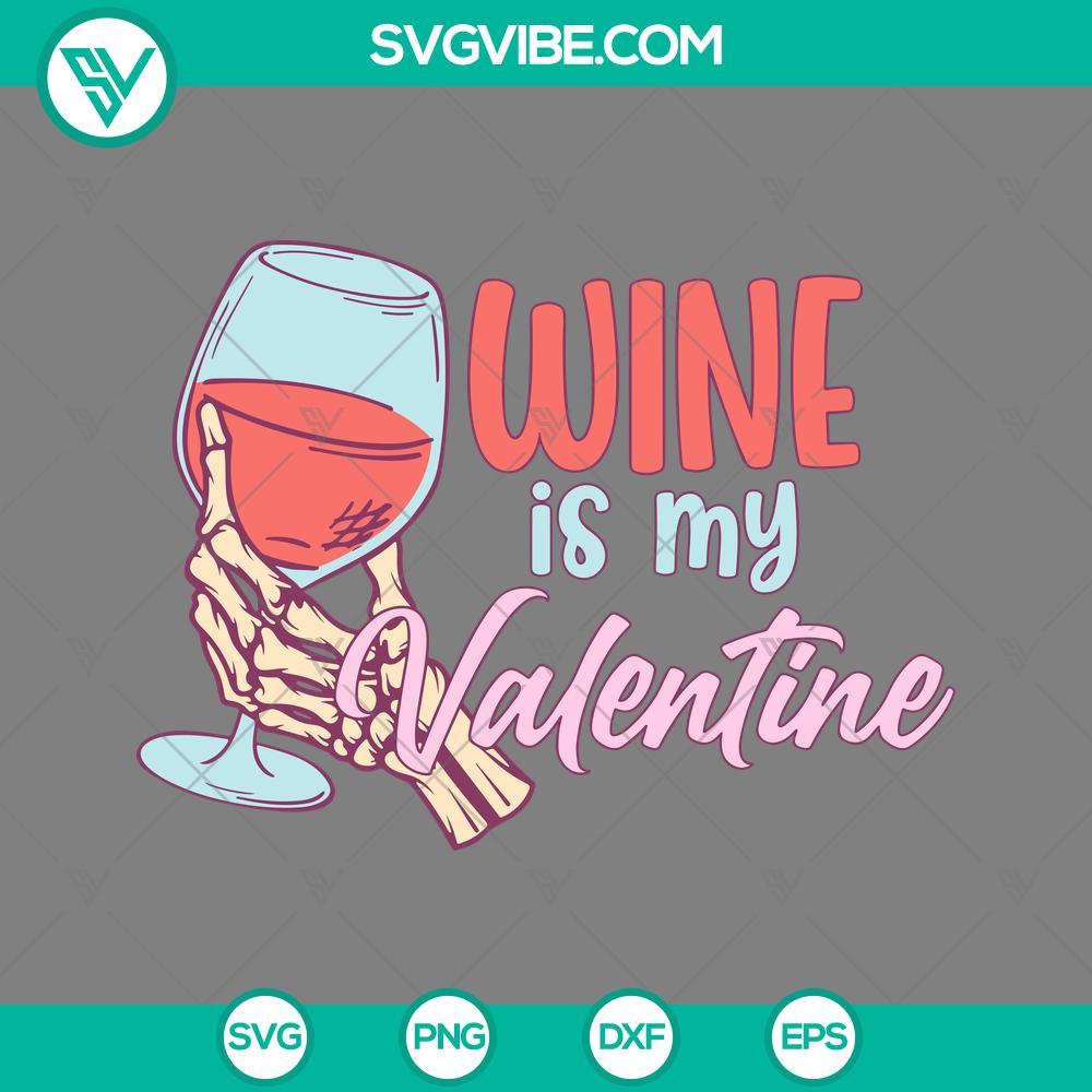 wine is my valentine svg skeleton hand holding a wine glass svg funny valentines day svg mockup