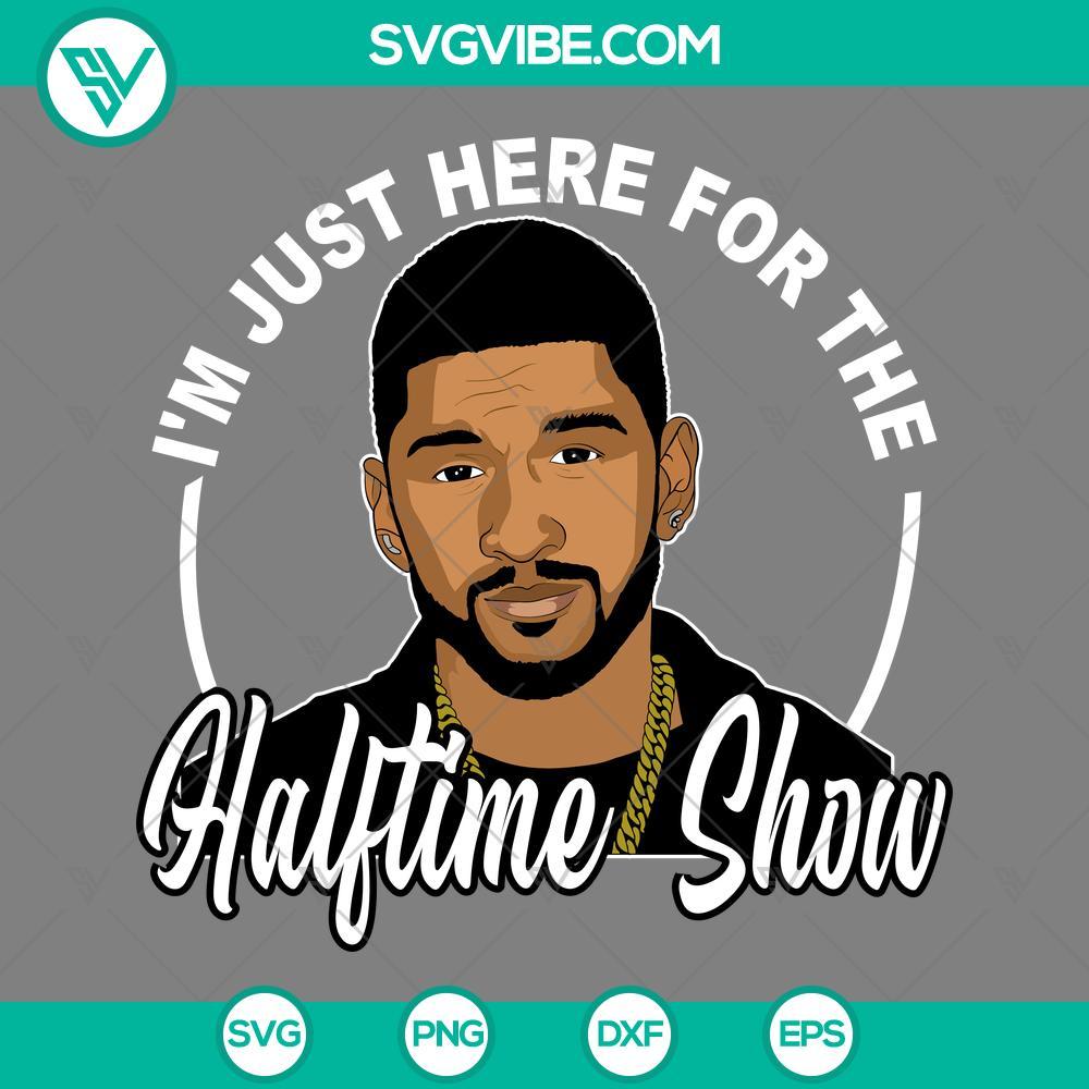 usher i m just here for the halftime show svg usher svg super bowl 2024 halftime show svg mockup